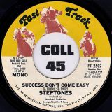 The Steptones – Success Don’t Come Easy b/w Same – Fast Track DJ 7″