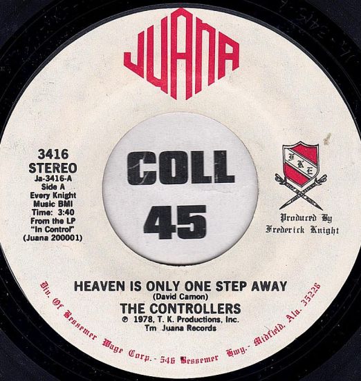 The Controllers - Heaven Is Only One Step Away b/w Sho Nuff A Blessin' - Juana 7"