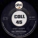 The Impressions – Can’t Satisfy b/w This Must End – ABC 7″