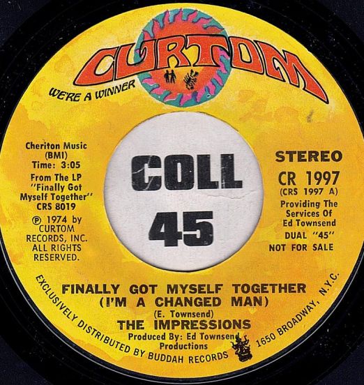 The Impressions - Finally Got Myself Together (I'm A Changed Man) (Stereo) b/w Mono - Curtom DJ 7"