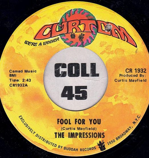 The Impressions - Fool For You b/w I'm Loving Nothing - Curtom 7"