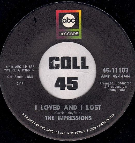 The Impressions - I Loved And I Lost b/w Up Up And Away - ABC 7"