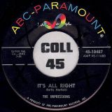 The Impressions – It’s All Right b/w You’ll Want Me Back – ABC-Paramount 7″