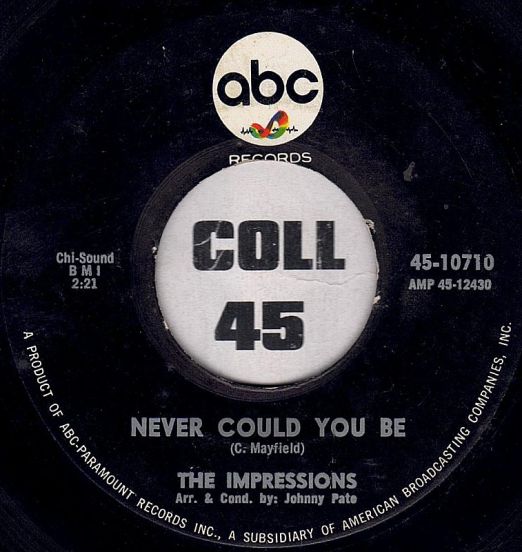 The Impressions - Never Could You Be b/w I Need You - ABC 7"