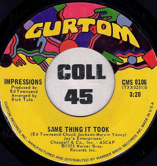 The Impressions - Same Thing It Took b/w I'm So Glad - Curtom 7"