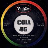 The Impressions – Senorita I Love You b/w Say That You Love Me – Vee Jay 7″