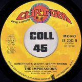 The Impressions – Something’s Mighty, Mighty Wrong (Stereo) b/w Mono – Curtom DJ 7″
