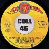 The Impressions – Something’s Mighty, Mighty Wrong (Stereo) b/w Mono – Curtom DJ 7″