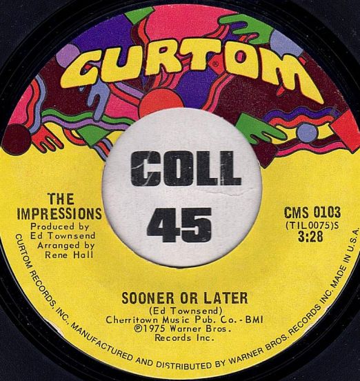 The Impressions - Sooner Or Later b/w Miracle Woman - Curtom 7"
