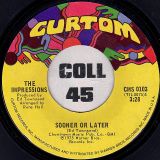 The Impressions – Sooner Or Later b/w Miracle Woman – Curtom 7″