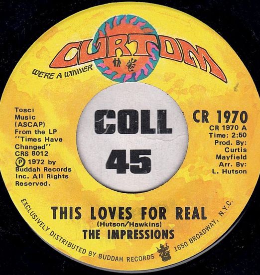The Impressions - This Loves For Real b/w Times Have Changed - Curtom 7"