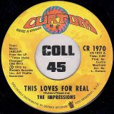The Impressions – This Loves For Real b/w Times Have Changed – Curtom 7″