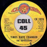 The Impressions – This Loves For Real b/w Times Have Changed – Curtom 7″
