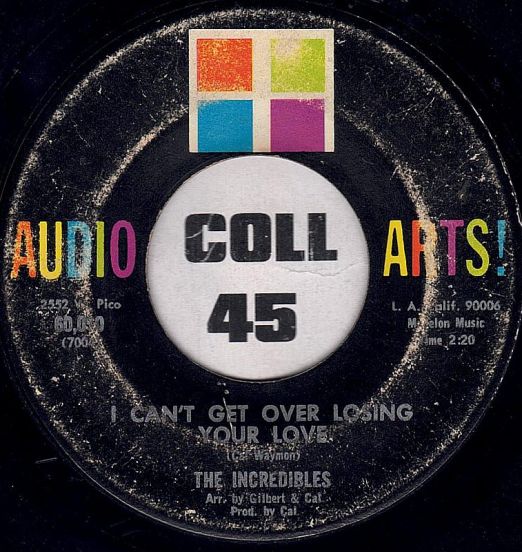 The Incredibles - I Can't Get Over Losing Your Love b/w (I Love You) For Sentimental Reasons - Audio Arts! 7"