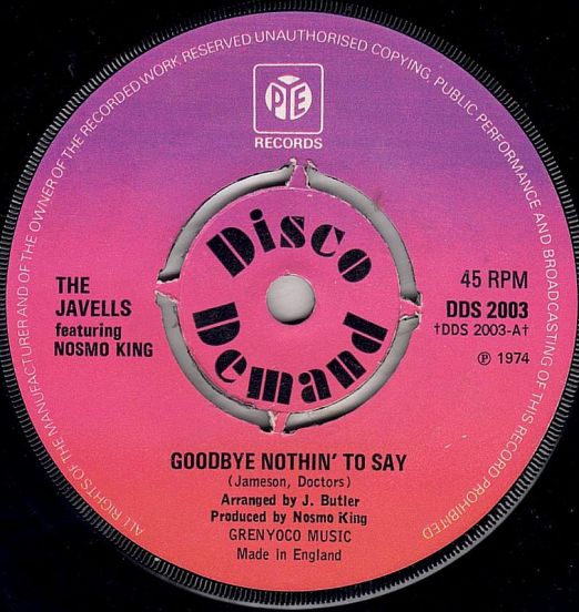 The Javells Featuring Nosmo King - Goodbye Nothin' To Say b/w Nothin' To Say - Pye UK 7"