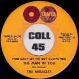 The Miracles – (You Can’t Let The Boy Overpower) The Man In You b/w Heartbreak Road – Tamla 7″
