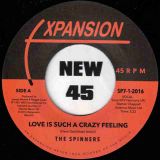 Spinners – Love Is Such A Crazy Feeling b/w Got To Be Love – Expansion 7″