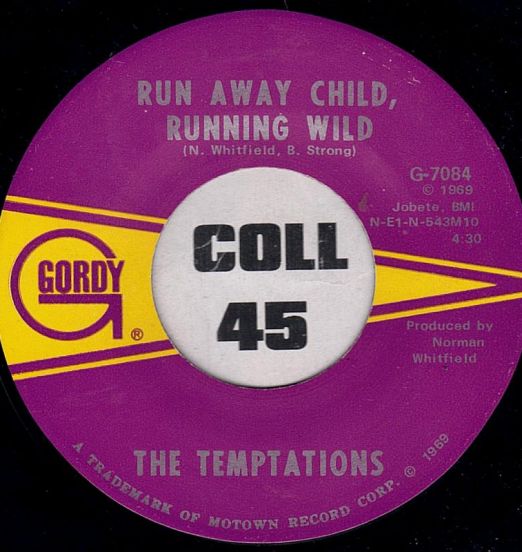 The Temptations - Run Away Child, Running Wild b/w I Need Your Lovin' - Gordy 7"