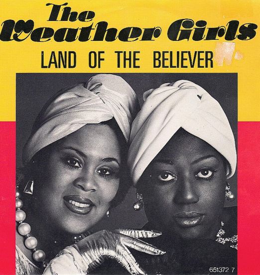 The Weather Girls - The Land Of The Believer b/w The Land Of ... (F.F. Believe In Beats Mix) - CBS NL 7"