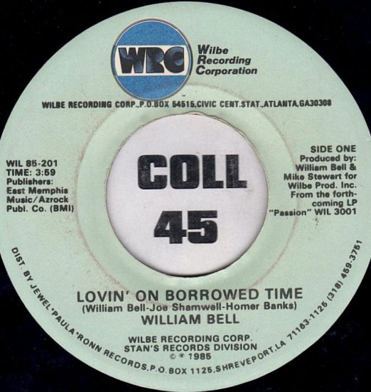 William Bell - Lovin' On Borrowed Time b/w That's What You Get - Wilbe 7"