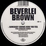 Beverlei Brown – Somebody Knows How You Feel (Remixes) – Dome UK 12″
