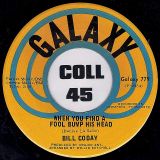 Bill Coday – When You Find A Fool Bump His Head b/w A Woman Rules The World – Galaxy 7″