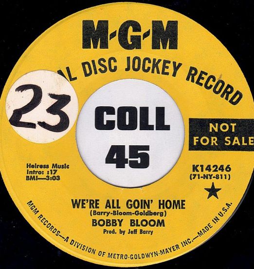Bobby Bloom - We're All Goin' Home b/w Careful Not To Break The Spell - MGM DJ 7"