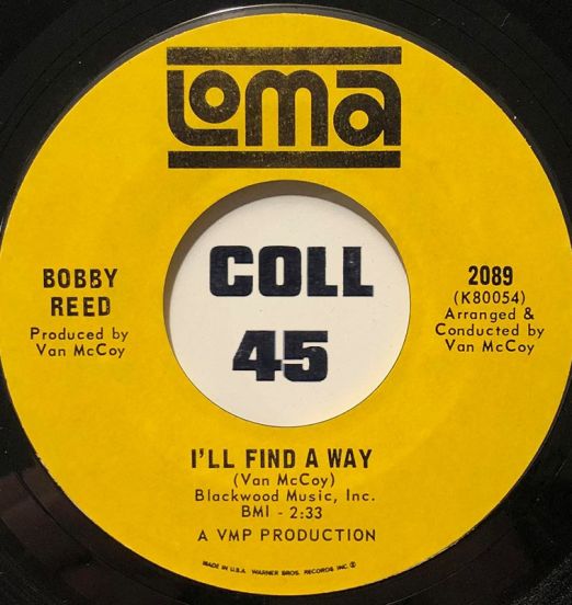 Bobby Reed - I'll Find A Way b/w I Wanna Love You So Bad - Loma 7"