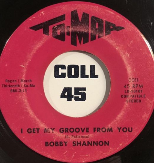 Bobby Shannon - I Get My Groove From You b/w You're An Uplift - To-Mar 7"