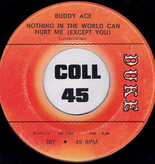Buddy Ace - Nothing In The World Can Hurt Me (Except You) b/w It's Gonna Be Me - Duke 7"