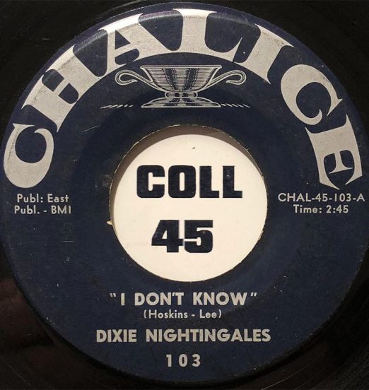 Dixie Nightingales -  I Don’t Know b/w Keep On Trying - Chalice 7"