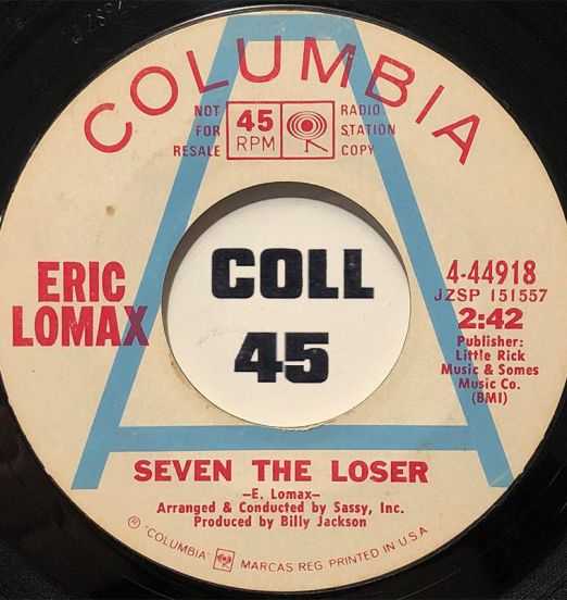 Eric Lomax - Seven The Loser b/w Live fast Die Young - Columbia DJ 7"