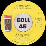 Frederick Knight – Lean On Me b/w I’ve Been Lonely For So Long – Stax 7″
