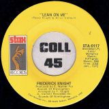 Frederick Knight – Lean On Me b/w I’ve Been Lonely For So Long – Stax 7″