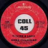 Gene Chandler – You’re A Lady b/w Stone Cold Feeling – Mercury 7″