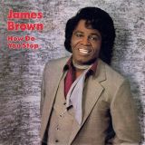 James Brown – How Do You Stop b/w House Of Rock – Scotti Bros. 7″