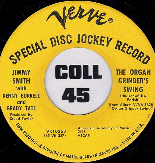 Jimmy Smith With Kenny Burrell And Grady Tate - The Organ Grinder's Swing b/w I'll Close My Eyes - Verve DJ 7"
