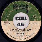 Joe Simon – Pool Of Bad Luck b/w Glad To Be Your Lover – Spring Records 7″