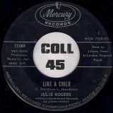 Julie Rogers – Like A Child b/w The Love Of A Boy – Mercury 7″