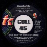 K.C. And The Sunshine Band – Please Don’t Go b/w I Betcha Didn’t Know That – T.K. 7″