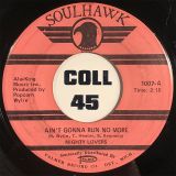 Mighty Lovers – Ain’t Gonna Run No More b/w (She Keeps) Driving Me Out Of My Mind – Soulhawk 7″