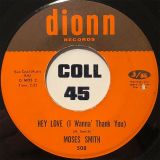 Moses Smith – The Girl Across The Street b/w Hey Love (I Wanna’ Thank You) – Dionn 7″
