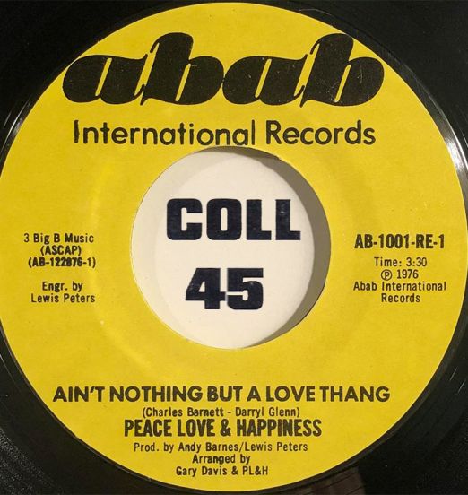 Peace Love & Happiness - Ain't Nothing But A Love Thang b/w Peace Love & Happiness - Abab 7"
