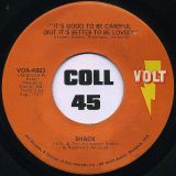 Shack – Watch The Dog b/w It’s Good To Be Careful (But It’s Better To Be Loved) – Volt 7″