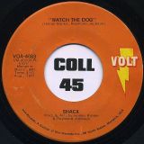 Shack – Watch The Dog b/w It’s Good To Be Careful (But It’s Better To Be Loved) – Volt 7″