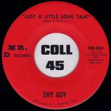 Shy Guy – Gimme Some b/w Just A Little Love Talk – Mr. D 7″