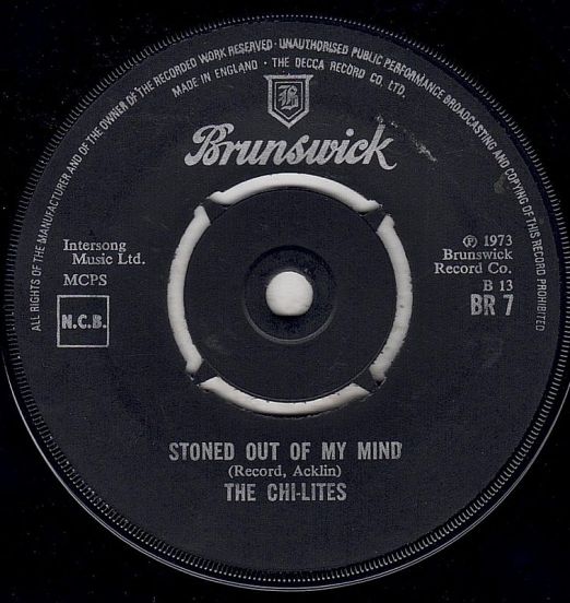 The Chi-Lites - Stoned Out Of My Mind b/w Someone Else's Arms - Brunswick UK 7"