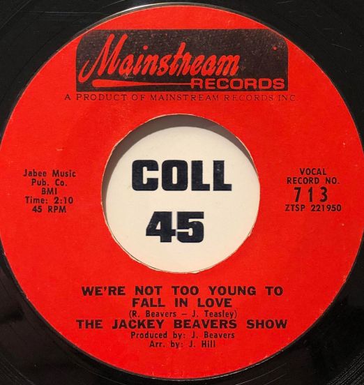 The Jackey Beavers Show - We're Not Too Young To Fall In Love b/w When Something Is Wrong With My Baby - Mainstream 7"