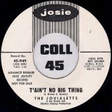The Jovialetts – T’Ain’t No Big Thing b/w Say, Hey There – Josie DJ 7″