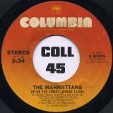 The Manhattans – It Feels So Good To Be Loved So Bad b/w Up On The Street (Where I Live) – Columbia 7″